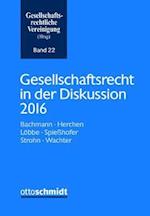 Gesellschaftsrecht in der Diskussion 2016