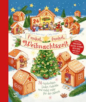 Funkel, funkel, Weihnachtszeit. 24 Geschichten, Lieder, Gedichte und vieles mehr für den Advent