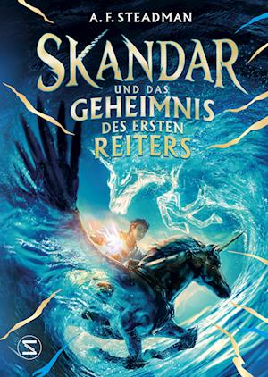 Skandar und das Geheimnis des Ersten Reiters