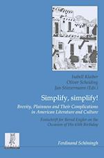 Simplify, simplify! Brevity, Plainness and Their Complications in American Literature and Culture