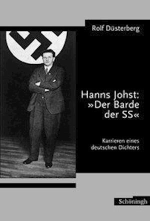 Hanns Johst: "Der Barde der SS"