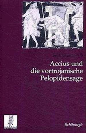 Accius und die vortrojanische Pelopidensage