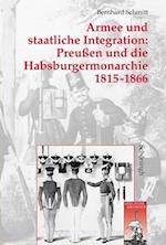 Armee und staatliche Integration: Preußen und die Habsburgmonarchie 1815-1866