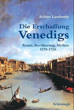 Landwehr, A: Erschaffung Venedigs