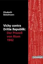 Vichy contra Dritte Republik: Der Prozess von Riom 1942