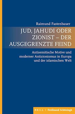 Jud, Jahudi oder Zionist - der ausgegrenzte Feind