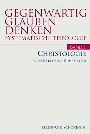 Gegenwärtig Glauben Denken / Christologie