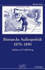 Canis, K: Bismarcks Außenpolitik 1870 bis 1890