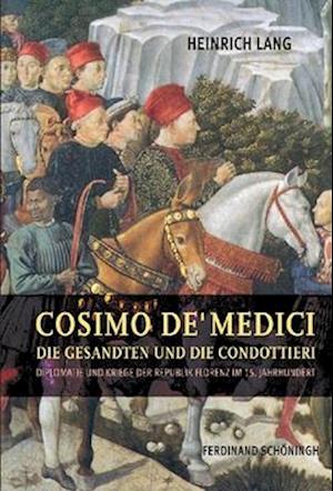 Cosimo De' Medici, Die Gesandten Und Die Condottieri