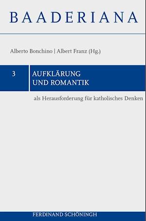 Aufklärung und Romantik als Herausforderung für katholisches