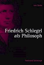 Friedrich Schlegel ALS Philosoph