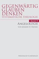 Hafner, J: Gegenwärtig Glauben Denken / Angelologie 2