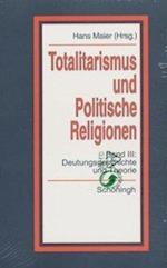 Totalitarismus und politische Religionen 3. Deutungsgeschichte und Theorie