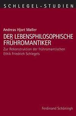 Møller, A: Der lebensphilosophische Frühromantiker