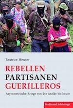 Heuser, B: Rebellen - Partisanen - Guerilleros