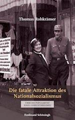 Rohkrämer, T: Die fatale Attraktion des Nationalsozialismus