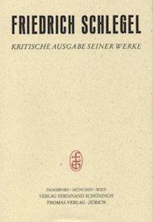 Friedrich Schlegel - Kritische Ausgabe seiner Werke / Abt. II: Schriften aus dem Nachlass / Fragmente zur Geschichte und Politik 1820-1828