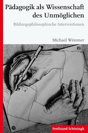 Wimmer, M: Pädagogik als Wissenschaft des Unmöglichen