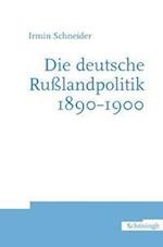 Die deutsche Russlandpolitik 1890-1900