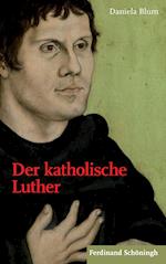 Der katholische Luther