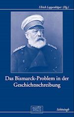Das Bismarck-Problem in der Geschichtsschreibung