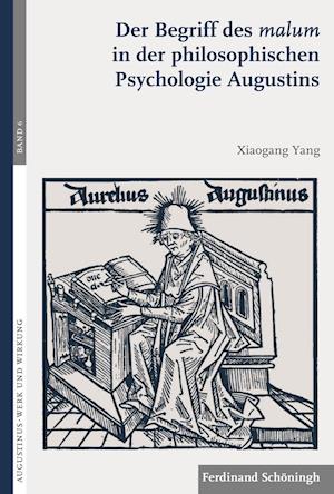 Der Begriff des malum in der philosophischen Psychologie Augustins