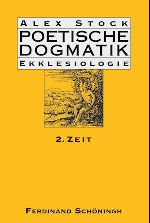 Poetische Dogmatik: Ekklesiologie Band 2