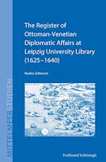 The Register of Ottoman-Venetian Diplomatic Affairs at Leipzig University Library (1625-1640)