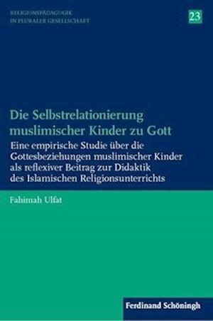 Die Selbstrelationierung muslimischer Kinder zu Gott