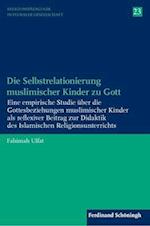 Die Selbstrelationierung muslimischer Kinder zu Gott