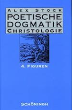 Poetische Dogmatik. Christologie 4