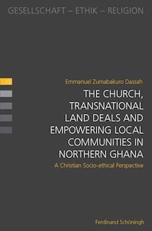 The Church, Transnational Land Deals and Empowering Local Communities in Northern Ghana