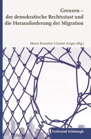 Grenzen - der demokratische Rechtsstaat und die Herausforderung der Migration