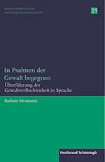 In Psalmen der Gewalt begegnen