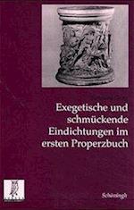 Exegetische und schmückende Eindichtungen im ersten Properzbuch