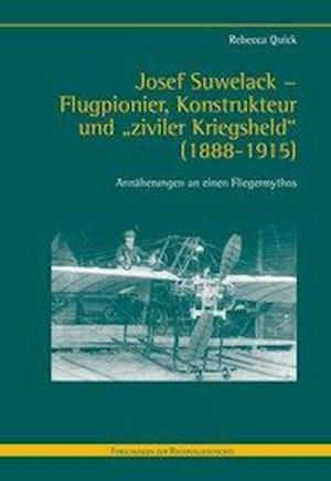 Josef Suwelack - Flugpionier, Konstrukteur und "ziviler Kriegsheld" (1888-1915)