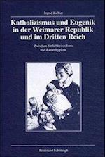 Katholizismus und Eugenik in der Weimarer Republik und im Dritten Reich