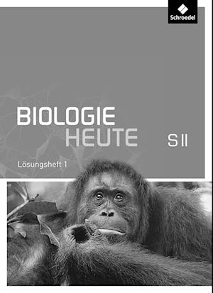 Biologie heute SII 1. Lösungen zu Arbeitsheft. Allgemeine Ausgabe