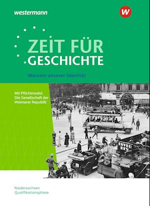 Zeit für Geschichte. Themenband ab dem Zentralabitur 2023: Wurzeln unserer Identität. Für die Qualifikationsphase in Niedersachsen