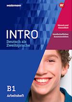 INTRO Deutsch als Zweitsprache B1. Arbeitsheft: Mensch und Gesundheit / Gesellschaftliches Zusammenleben