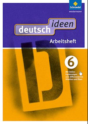 deutsch ideen 6. Arbeitsheft mit Online-Ergänzungen. Ausgabe Ost