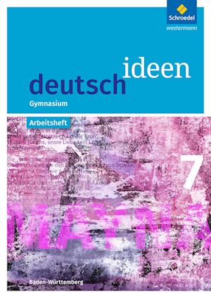 deutsch ideen 7. Arbeitsheft. S1. Baden-Württemberg