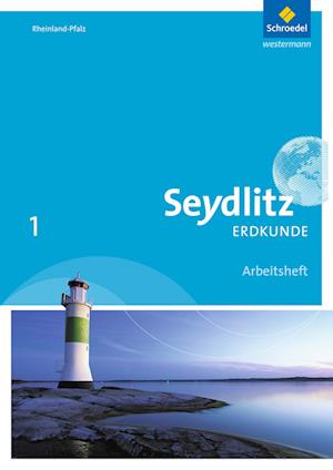 Seydlitz Erdkunde 1. Arbeitsheft. Realschulen plus in Rheinland-Pfalz