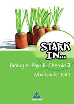 Stark in Biologie, Physik, Chemie 2 Teil 2. Arbeitsheft. - Ausgabe 2008