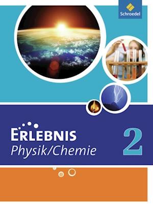 Erlebnis Physik / Chemie 2. Schülerband. Hauptschule. Nordrhein-Westfalen