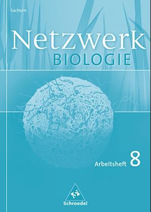 Netzwerk Biologie 8. Klasse. Arbeitsheft. Sachsen