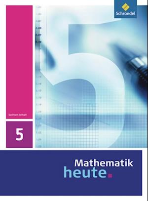 Mathematik heute 5. Schülerband. Sachsen-Anhalt