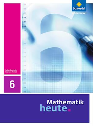 Mathematik heute 6. Schülerband. Sachsen-Anhalt