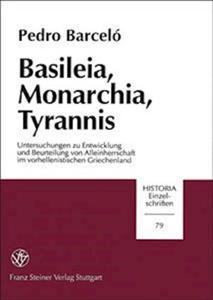 Basileia, Monarchia, Tyrannis