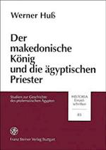 Der Makedonische Konig Und Die Agyptischen Priester